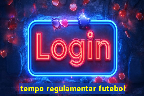 tempo regulamentar futebol